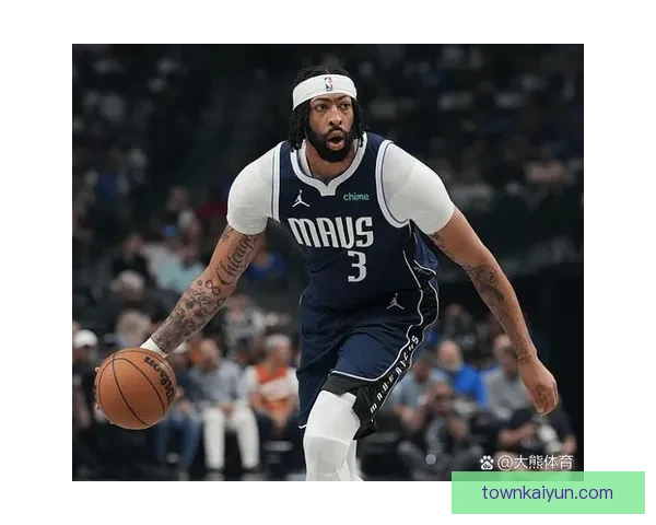 戴维斯展现卓越比赛稳定性，球队状态回暖备受期待